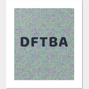 DFTBA Posters and Art
